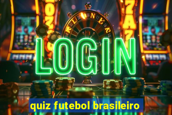 quiz futebol brasileiro